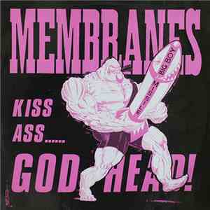 Membranes - Kiss Ass... Godhead!
