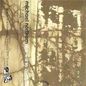 Michael Northam - The Will To Dissolve Revisited