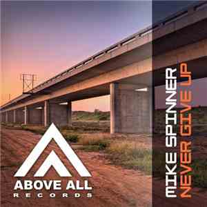 Mike Spinner - Never Give Up