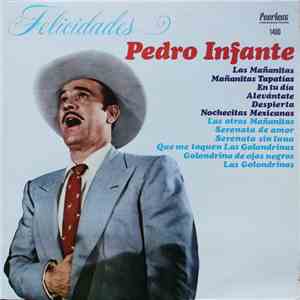 Pedro Infante - Felicidades
