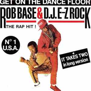 Rob Base & D.J.E-Z Rock - Get On The Dance Floor