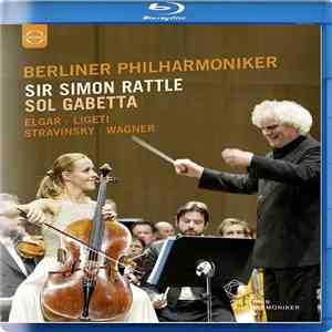 Sol Gabetta, Sir Simon Rattle, Berliner Philharmoniker - Elgar - Ligeti - S ...