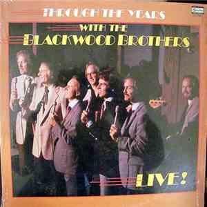 The Blackwood Brothers - Through The Years With The Blackwood Brothers Live ...