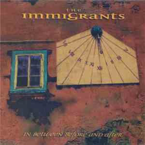 The Immigrants - In Between Before And After