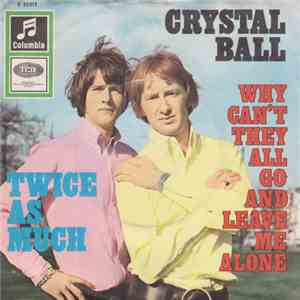 Twice As Much - Crystal Ball