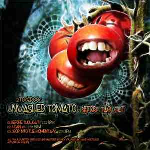 Unwashed Tomato - Before Thought