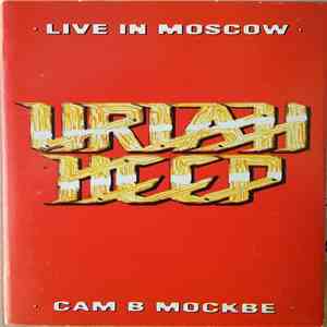 Uriah Heep - Live In Moscow