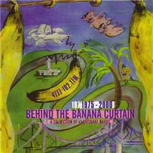 Various - Behind The Banana Curtain 1975 - 2000