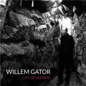 Willem Gator - City Of Sadness