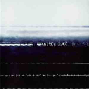 Andrew Duke - Environmental Politics