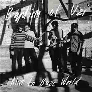 Baptism Of Uzi - Alive In Buzi World