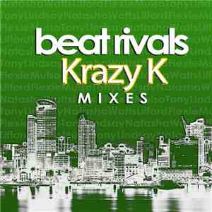 Beat Rivals - Krazy K Mixes
