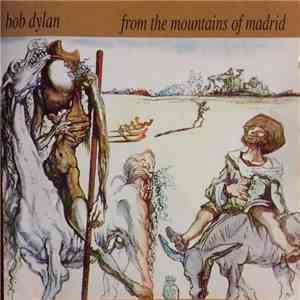 Bob Dylan - From The Mountains Of Madrid