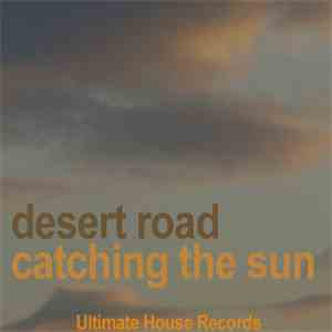 Desert Road - Catching The Sun