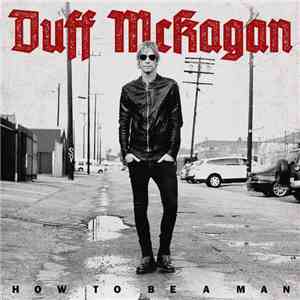 Duff McKagan - How To Be A Man