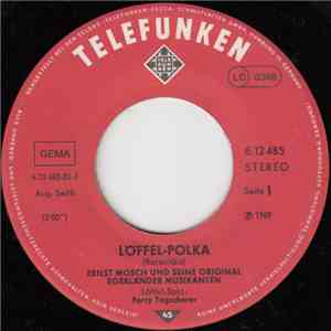 Ernst Mosch Und Seine Original Egerländer Musikanten - Löffel-Polka