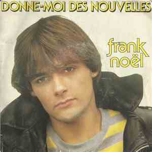 Frank Noël - Donne-moi Des Nouvelles