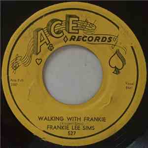 Frankie Lee Sims - Walking With Frankie / Hey Little Girl