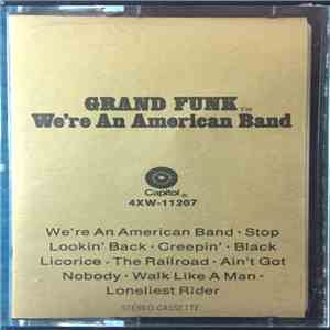 Grand Funk Railroad - We're An American Band