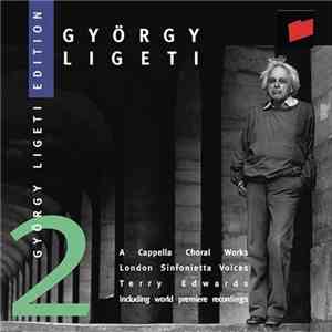 György Ligeti - London Sinfonietta Voices / Terry Edwards  - A Capella Chor ...