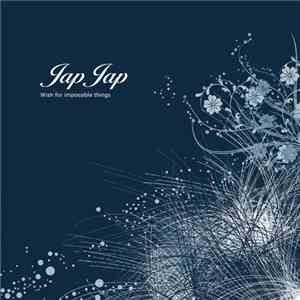 Jap Jap - Wish For Impossible Things