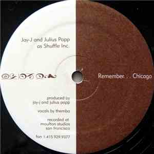 Jay-J And Julius Papp As Shuffle Inc. - Remember... Chicago / New York