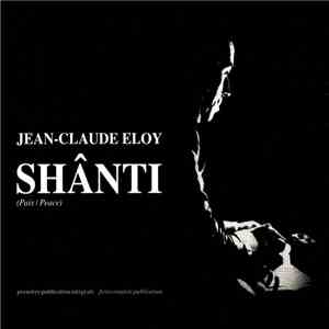 Jean-Claude Eloy - Shânti (Paix / Peace)