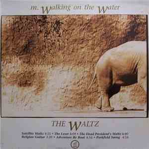 M. Walking On The Water - The Waltz
