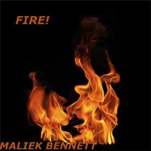 Maliek Bennett - Fire!