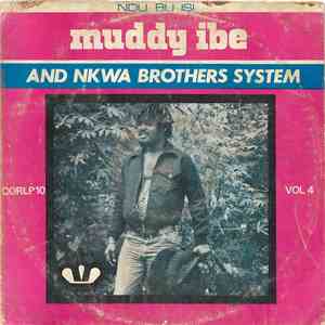 Muddy Ibe And Nkwa Brothers System - Ndu Bu Isi Vol 4