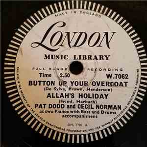 Pat Dodd And Cecil Norman - Button Up Your Overcoat / Allah's Holiday