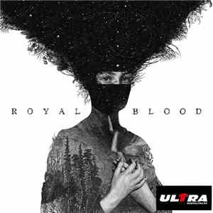 Royal Blood - Royal Blood