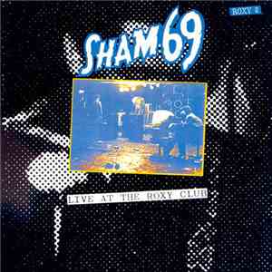 Sham 69 - Live At The Roxy Club
