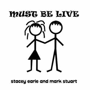 Stacey Earle And Mark Stuart - Must Be Live
