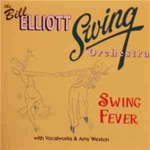 The Bill Elliott Swing Orchestra featuring Vocalworks & Amy Weston - Swing Fever