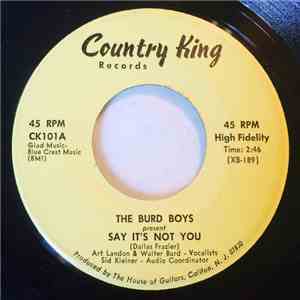 The Burd Boys - Say It's Not You / Put Your Faith In The Lord