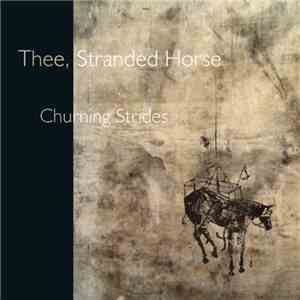 Thee, Stranded Horse - Churning Strides
