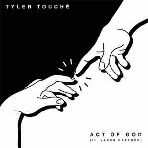 Tyler Touche Ft. Jason Gaffner - Act Of God