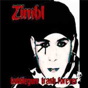 Zimbl - Bubblegum Trash Forever