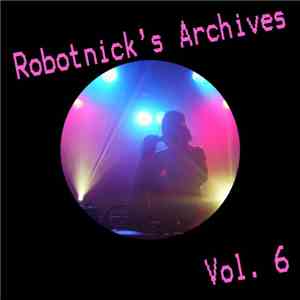 Alexander Robotnick - Robotnick's Archives Vol. 6