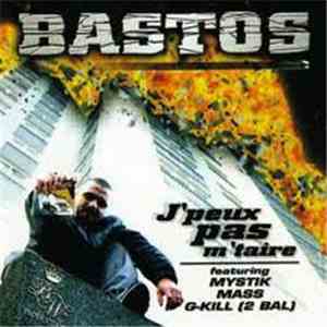Bastos  - J' Peux Pas M' Taire
