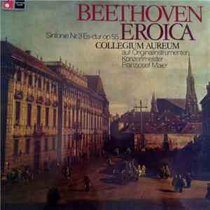 Beethoven - Collegium Aureum, Franzjosef Maier - Symphoniy Nr.3 Es-Dur Op.5 ...
