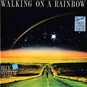 Blue System - Walking On A Rainbow