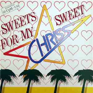 Chriss  - Sweets For My Sweet
