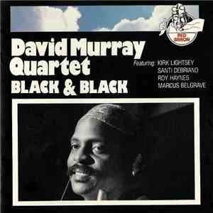 David Murray Quartet - Black & Black