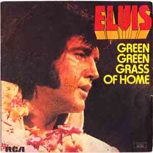 Elvis Presley - Green Green Grass Of Home