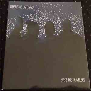 Eve & The Travelers - Where The Lights Go