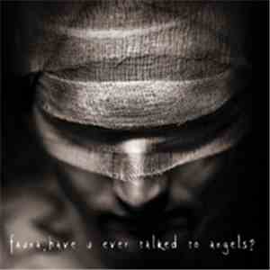 Fauna - Have U Ever Talked To Angels?
