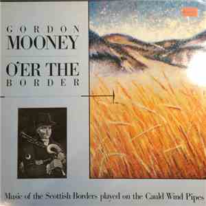 Gordon Mooney - O'er The Border (Music Of The Scottish Borders Played On Th ...