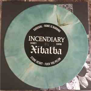 Incendiary  / Xibalba  - Incendiary / Xibalba